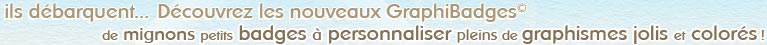 D&eacute;couvrez les nouveaux GraphiBadges : mignon badges &agrave; personnaliser pleins de graphismes color&eacute;s !